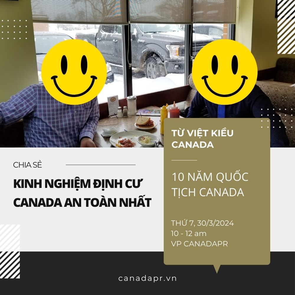 Chia sẻ Kinh nghiệm định cư Canada từ Việt kiều 10 năm giữ quốc tịch Canada